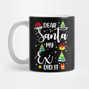 Dear Santa My Exd Did It Funny Xmas Gifts Mug